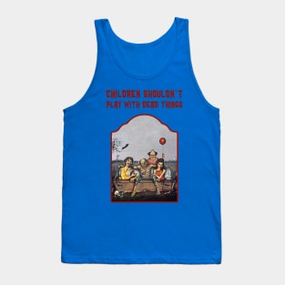 Children Shouldn't Play with Dead Things Tribute Shirt Tank Top